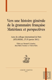 Vers Une Histoire Générale De La Grammaire Française ; Matériaux Et Perspectives