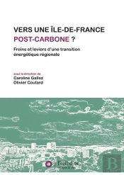 Vers Une Île-De-France Post-Carbone ? Freins Et Leviers D'Une Transition Énergétique Régionale
