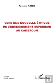 Vers Une Nouvelle Éthique De L'Enseignement Supérieur Au Cameroun