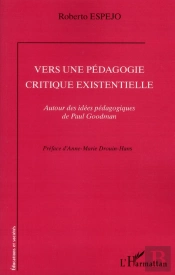 Vers Une Pédagogie Critique Existentielle ; Autour Des Idées Pédagogiques De Paul Goodman