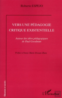 Bertrand.pt - Vers Une Pédagogie Critique Existentielle ; Autour Des Idées Pédagogiques De Paul Goodman
