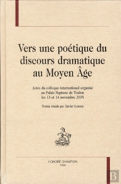 Bertrand.pt - Vers Une Poétique Du Discours Dramatique Au Moyen Age