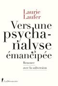 Vers Une Psychanalyse Émancipée : Renouer Avec La Subversion