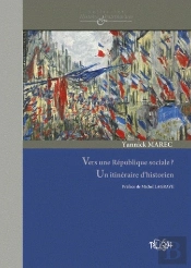 Vers Une République Sociale ? Un Itinéraire D'Historien