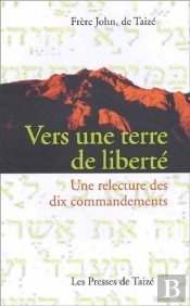 Vers Une Terre De Liberté ; Une Relecture Des Dix Commandements