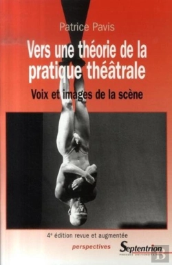 Bertrand.pt - Vers Une Théorie De La Pratique Théâtrale : Voix Et Images De La Scène4e Édition Revue Et Augmentée