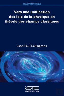 Bertrand.pt - Vers Une Unification Des Lois De La Physique En Théorie Des Champs Classiques