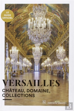 Bertrand.pt - Versailles ; Château, Domaine, Collections