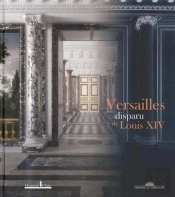 Versailles Disparu De Louis Xiv