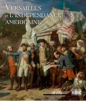 Versailles Et L'Indépendance Américaine