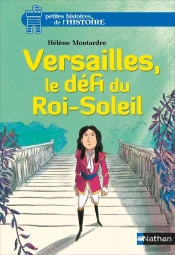 Versailles, Le Défi Du Roi-Soleil
