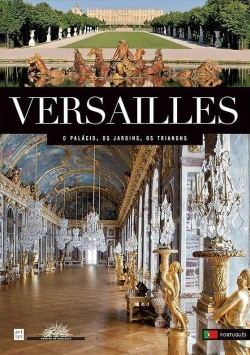Bertrand.pt - Versailles, O Palácio, Os Jardins, Os Trianons