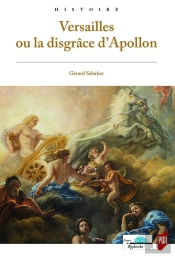 Versailles Ou La Disgrâce D'Apollon