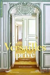 Versailles Prive - Versailles In Private - Edition Bilingue Francais-Anglais