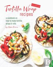 Versatile Tortilla Wrap Recipes