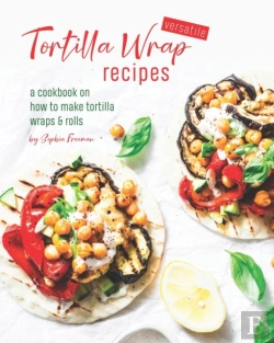 Bertrand.pt - Versatile Tortilla Wrap Recipes