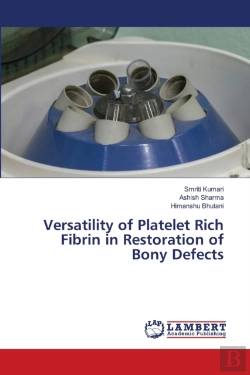 Bertrand.pt - Versatility Of Platelet Rich Fibrin In Restoration Of Bony Defects