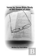 Verse By Verse Study Of The Gospel Of John
