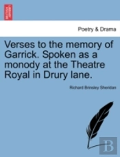 Verses To The Memory Of Garrick. Spoken As A Monody At The Theatre Royal In Drury Lane.