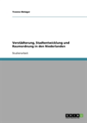 Verstadterung, Stadtentwicklung Und Raumordnung In Den Niederlanden