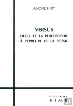 Bertrand.pt - Versus ; Hegel Et La Philosophie À L'Épreuve De La Poésie