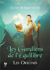 Vert Dragon T.1 ; Les Gardiens De L'Équilibre - Les Origines