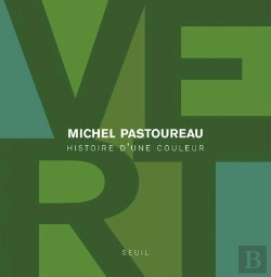 Bertrand.pt - Vert : Histoire D'Une Couleur