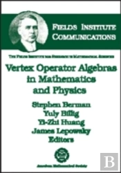 Vertex Operator Algebras In Mathematics And Physics