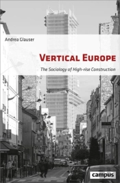 Vertical Europe Â€“ The Sociology Of Highâ€“Rise Construction