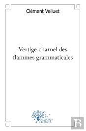 Vertige Charnel Des Flammes Grammaticales