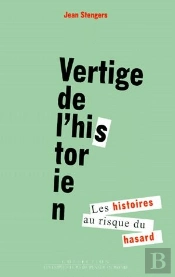 Vertige De L'Historien : Les Histoires Au Risque Du Hasard