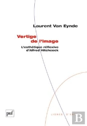 Vertige De L'Image ; L'Esthétique Réflexive D'Alfred Hitchcock