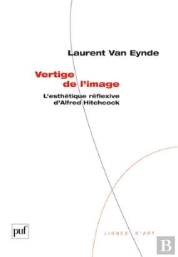 Bertrand.pt - Vertige De L'Image ; L'Esthétique Réflexive D'Alfred Hitchcock