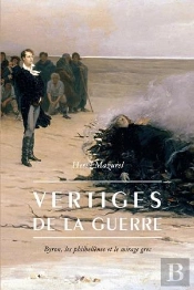 Vertiges De La Guerre ; Byron, Le Philhellènes Et Le Mirage Grec