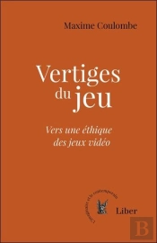 Vertiges Du Jeu : Vers Une Éthique Des Jeux Vidéo