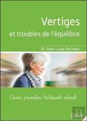 Vertiges Et Troubles De L'Equilibre - Causes, Prevention, Traitements Naturels