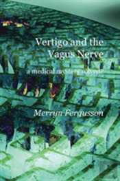 Vertigo And The Vagus Nerve - A Medical Mystery Solved?