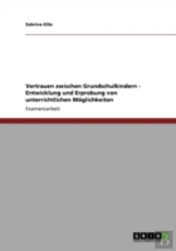 Bertrand.pt - Vertrauen Zwischen Grundschulkindern - Entwicklung Und Erprobung Von Unterrichtlichen Moglichkeiten