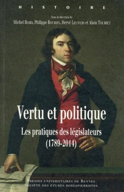 Bertrand.pt - Vertu Et Politique ; Les Pratiques Des Législateurs (1789-2014)