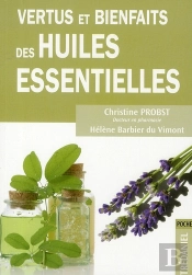 Vertus Et Bienfaits Des Huiles Essentielles