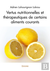 Vertus Nutritionnelles Et Thérapeutiques De Certains Aliments Courants