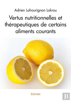 Bertrand.pt - Vertus Nutritionnelles Et Thérapeutiques De Certains Aliments Courants