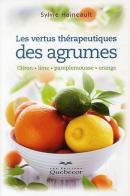 Vertus Therapeutiques Des Agrumes - Citron / Lime / Pamplemousse / Orange
