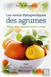 Vertus Therapeutiques Des Agrumes - Citron / Lime / Pamplemousse / Orange
