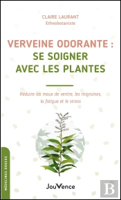 Verveine ; De La Culture À L'Usage Thérapeutique