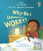 Very First Questions And Answers: Why Do I (Sometimes) Worry?