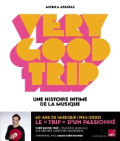 Very Good Trip : Une Histoire Intime De La Musique
