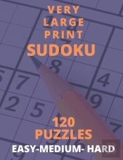 Very Large Print Sudoku 120 Puzzles Easy-Medium- Hard.