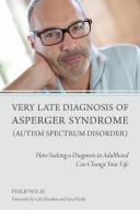 Very Late Diagnosis Of Asperger Syndrome (Autism Spectrum Disorder)