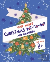 Very Merry Christmas Dot-To-Dot And Colouring